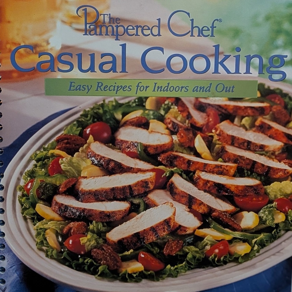 The Pampered Chef Casual Cooking Easy Recipes for Indoors and Out 2002 Cookbook